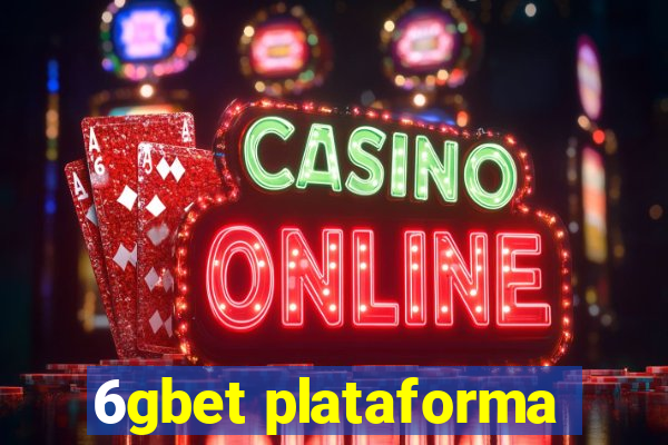 6gbet plataforma